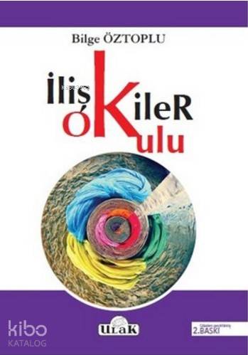  İlişkiler Okulu | Bilge Öztoplu | Ulak Yayınları | 9786059093910 | 