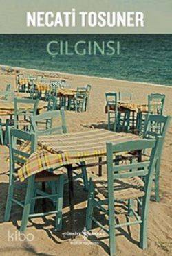  Çılgınsı | Necati Tosuner | Türkiye İş Bankası Kültür Yayınları | 9786053606031 | 