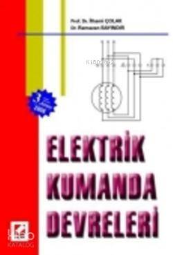  Elektrik Kumanda Devreleri | Elektrik Kumanda Devreleri | İlhami Çolak | Ramazan Bayındır | İlhami ÇolakRamazan Bayındır | Seçkin Yayıncılık | 9789750208546 