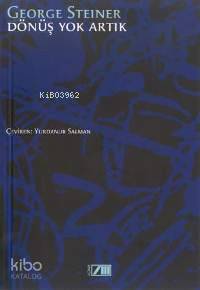  Dönüş Yok Artık | George Steiner | Yurdanur Salman | Adam Yayınları | 9789754187083 | 