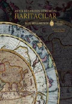 Antik Dönemden Günümüze Haritacılar (Ciltli) | Antik Dönemden Günümüze Haritacılar (Ciltli) | Beau Riffenburgh | Türkiye İş Bankası Kültür Yayınları | 9786053606406 