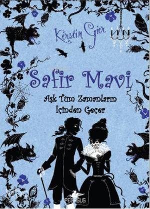  Safir Mavi (Ciltli) Aşk Tüm Zamanların İçinden Geçer 2 | Kerstin Gier | Firuzan Gürbüz | Duygu Bolut | Pegasus Yayıncılık | 9786053430773 | 