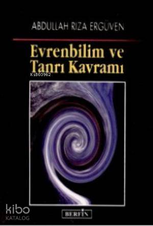  Evrenbilim ve Tanrı Kavramı | Abdullah Rıza Ergüven | Berfin Yayınları | 9779757354933 | 