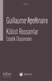  Kübist Ressamlar Estetik Düşünceler | Guillaume Apollinaire | Alp Tümertekin | Janus Yayınları | 9786058495517 | 