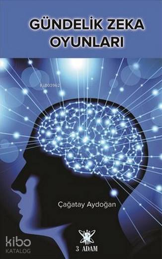  Gündelik Zeka Oyunları | Gündelik Zeka Oyunları | Çağatay Aydoğan | 3 Adam Yayınları | 9786059099097 