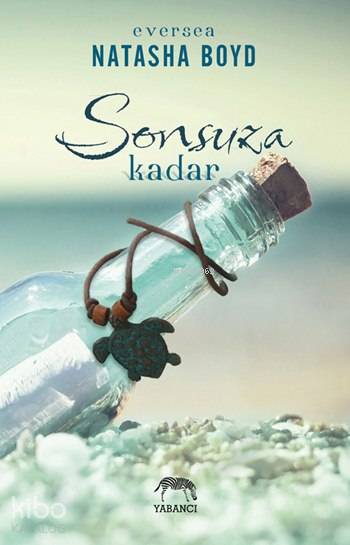  Sonsuza Kadar | Şükrü Karakoç | Natasha Boyd | Filiz Tülek | Tuğçe Nida Sevin | Gizem Sert | Yabancı Yayınları | 9786055016319 | 
