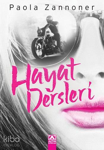  Hayat Dersleri | Hayat Dersleri | Paola Zannoner | Almıla Aydın | Altın Kitaplar | 9789752119475 