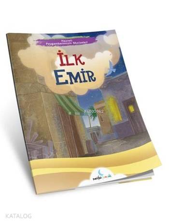  İlk Emir Hazreti Peygamberimizin Mucizeleri | Kolektif | Marifet Çocuk Yayınları | 9786059973106 | 