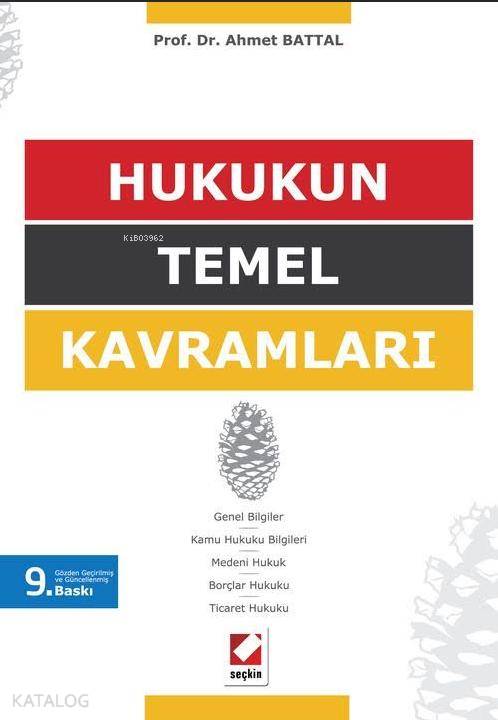  Hukukun Temel Kavramları | Hukukun Temel Kavramları | Ahmet Battal | Seçkin Yayıncılık | 9789750234408 