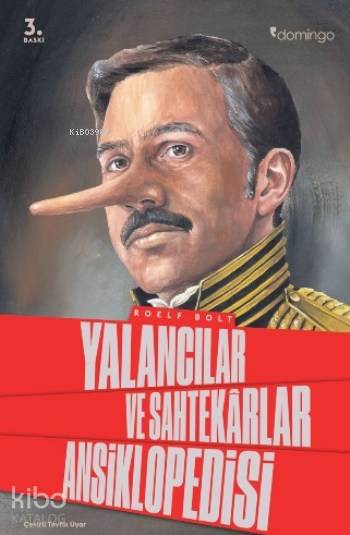  Yalancılar ve Sahtekârlar Ansiklopedisi | Bahadır Erşık | Tevfik Uyar | Barbara Bernát | Roelf Bolt | Domingo Yayınevi | 9786054729593 | 