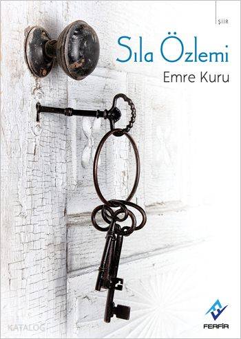  Sıla Özlemi | Hüseyin Özkan | Şeref Yılmaz | Hüseyin Özkan | Emre Kuru | Ümit Özaltın | Ferfir Yayınları | 9786059937429 | 
