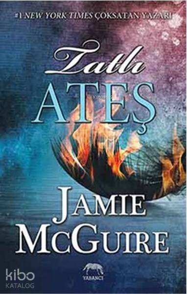  Tatlı Ateş | Jamie McGuire | Tuğçe Nida Sevin | Aslıhan Kopuz | Yabancı Yayınları | 9786055016906 | 
