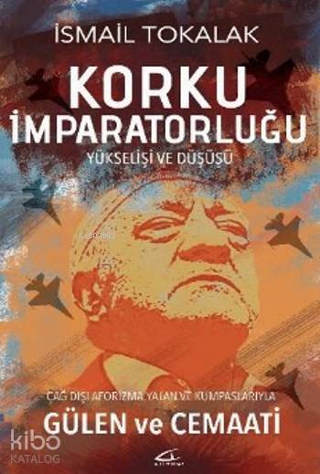  Korku İmparatorluğu Yükselişi ve Düşüşü | İsmail Tokalak | Asi Kitap Yayınları | 9786059331197 | 