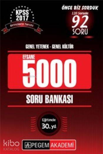 2017 KPSS Genel Yetenek - Genel Kültür; Efsane 5000 Soru Bankası