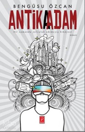  Antika Adam | Antika Adam | Karen Yardımlı | Bengüsu Özcan | Gökçe Yavaş | Pena Yayınları | 9786059126663 