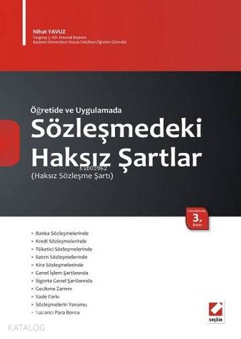  Öğretide ve Uygulamada Sözleşmedeki Haksız Şartlar | Öğretide ve Uygulamada Sözleşmedeki Haksız Şartlar | Nihat Yavuz | Seçkin Yayıncılık | 9789750217883 