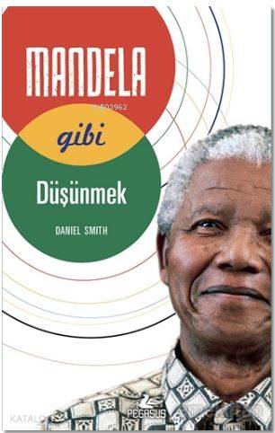  Mandela Gibi Düşünmek | Daniel Smith | Sevinç Seyla Tezcan | Tüvana Zararsız | Pegasus Yayıncılık | 9786052992050 | 