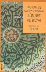  Kavram ve Mahiyet Olarak Sünnet ve Bidat | Prof Dr Ali ÇELİK | Beyan Yayınları | 9789754731910 | 