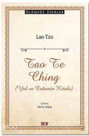  Tao Te Ching Yol ve Erdemin Kitabı | Merve Arkan | Lao Tzu | Say Yayınları | 9786050205947 | 