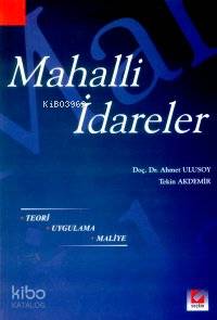  Mahalli İdareler Teori Uygulama Maliye | Mahalli İdareler Teori Uygulama Maliye | Ahmet Ulusoy | Tekin Akdemir | Ahmet UlusoyTekin Akdemir | Seçkin Yayıncılık | 9789753478571 