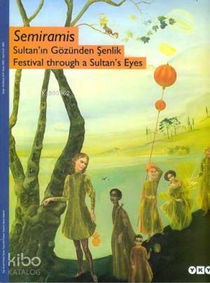  Sultanın Gözünden Şenlik | Sultanın Gözünden Şenlik | Semiramis | Mary Işın | HazFiliz Özdem | Yapı Kredi Yayınları ( YKY ) | 9789750809289 
