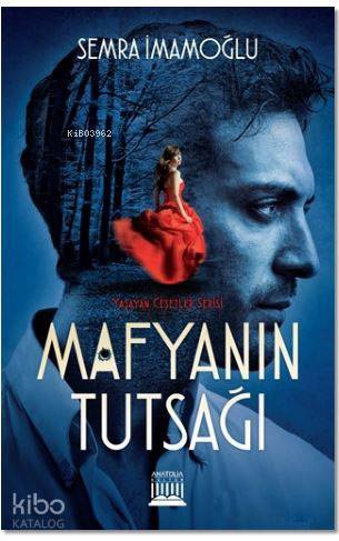  Mafyanın Tutsağı | Semra İmamoğlu | Anatolia Kitap | 9786059937764 | 