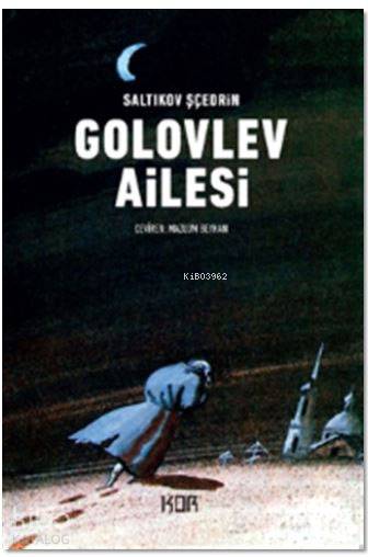  Golovlev Ailesi | Golovlev Ailesi | Mazlum Beyhan | Devrim Koçlan | Saltıkov Şçedrin | Kor Kitap | 9786058216396 