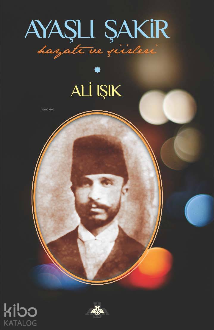  Ayaşlı Şakir Hayatı ve Şiirleri | Ali Işık | Çimke Yayınları | 9786058893504 | 