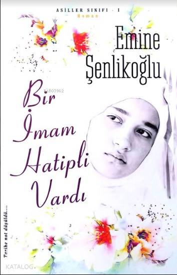  Bir İmam Hatipli Vardı | Emine Şenlikoğlu | Mektup Yayınları | 9786059322782 | 