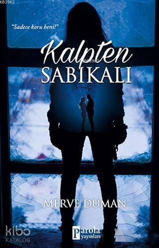  Kalpten Sabıkalı | Celal Coşkun | Merve Duman | Zelal Edin | Parola Yayınları | 9786057522047 | 