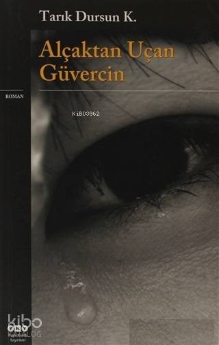  Alçaktan Uçan Güvercin | Alçaktan Uçan Güvercin | Tamer Erdoğan | Nahide Dikel | Fahri Güllüoğlu | Tarık Dursun K | Yapı Kredi Yayınları ( YKY ) | 9789750822131 