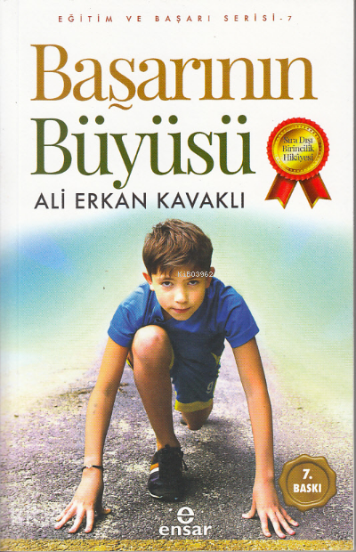  Başarının Büyüsü | Başarının Büyüsü | Ali Erkan Kavaklı | Halil Yılmaz | Ensar Neşriyat | 9786057619211 