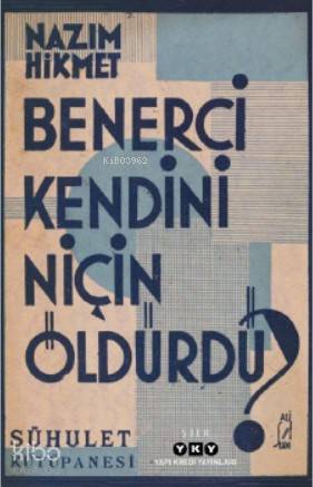  Benerci Kendini Niçin Öldürdü | Nâzım Hikmet Ran | Yücel Demirel | Yapı Kredi Yayınları ( YKY ) | 9789750846168 | 