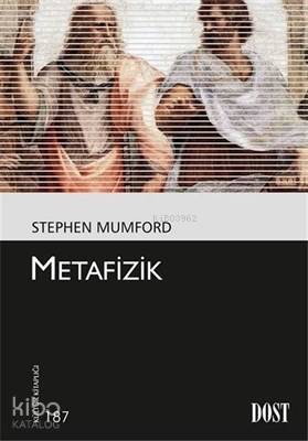  Metafizik Kültür Kitaplığı 187 | Metafizik Kültür Kitaplığı 187 | Nursu Örge | Stephen Mumford | Dost Kitabevi | 9789752986251 