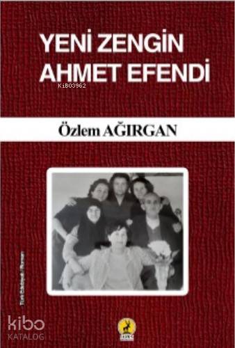  Yeni Zengin Ahmet Efendi | Yeni Zengin Ahmet Efendi | Özlem Ağırgan | Şeref Kurtiş | Ceren Yayıncılık ve Kitabevi | 9786059490832 