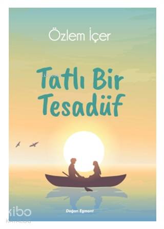  Tatlı Bir Tesadüf | Özlem İçer | Doğan Egmont Yayıncılık | 9786050981568 | 