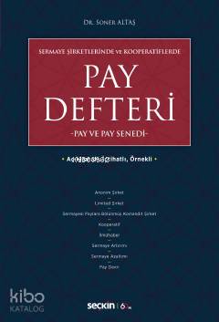  Sermaye Şirketleri ve Kooperatiflerde Pay Defteri Pay ve Pay Senedi | Sermaye Şirketleri ve Kooperatiflerde Pay Defteri Pay ve Pay Senedi | Soner Altaş | Seçkin Yayıncılık | 9789750247354 