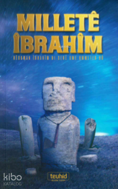  Millete İbrahim (Kürtçe) | Millete İbrahim (Kürtçe) | Ebu Muhammed El Meqdisi | Tevhid Basım Yayın | 9786050655063 