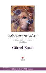  Güvercine Ağıt Çiftaslan Dörtlemesi 2 Kitap | Gürsel Korat | Can Yayınları | 9789750703997 | 