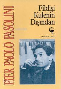  Fildişi Kulenin Dışından | Pier Paolo Pasolini | Filiz Özdem | Belge Yayınları | 9789753440011 | 