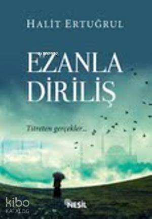  Ezanla Diriliş | Ezanla Diriliş | Halit Ertuğrul | Nesil Yayınları | 9789752693050 