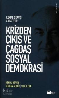 Krizden Çıkış ve Çağdaş Sosyal Demokrasi Kemal Derviş Anlatıyor | Yusuf Işık | Serhan Asker | Kemal Derviş | Kemal DervişSerhan AskerYusuf Işık | Doğan Kitap | 9789752934184 | 