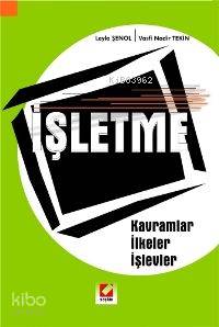  İşletme Kavramlar İlkeler İşlemler | İşletme Kavramlar İlkeler İşlemler | Leyla Şenol | Vasfi Nadir Tekin | Leyla ŞenolVasfi Nadir Tekin | Seçkin Yayıncılık | 9789750205750 