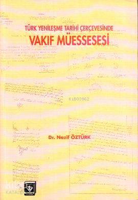 Türk Yenileşme Tarihi Çerçevesinde Vakıf Müessesesi