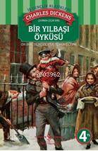  Bir Yılbaşı Öyküsü | Bir Yılbaşı Öyküsü | Charles Dickens | Çiçek Eriş | Türkiye İş Bankası Kültür Yayınları | 9789944887809 