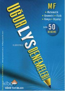 Uğur LYS Denemeleri 50 Deneme; MF (Matematik - Geometri - Fizik - Kimya - Biyoloji)