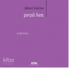  Parçalı Ham Manifesto | Parçalı Ham Manifesto | Ahmet Güntan | Yapı Kredi Yayınları ( YKY ) | 9789750819520 