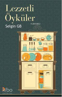  Lezzetli Öyküler | Lezzetli Öyküler | Selgin GB | Cinius Yayınları | 9786051272467 