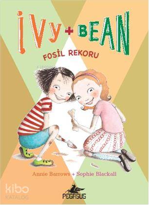  Ivy & Bean 3 / Fosil Rekoru | Annie Barrows | Sophie Blackall | Annie BarrowsSophie Blackall | Seçil Şen | Zeynep Kumruluoğlu | Pegasus Yayıncılık | 9786055360504 | 