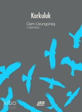  Korkuluk | Cem Uzungüneş | 160 Kilometre Yayınevi | 9786056249754 | 